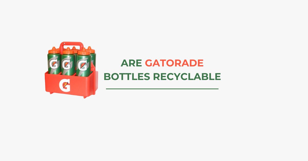 Are Gatorade Bottles Recyclable